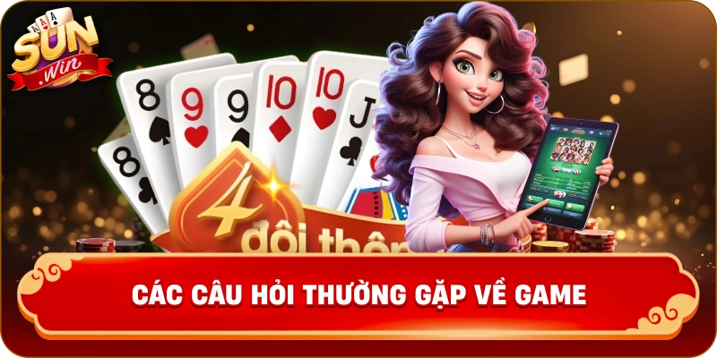 Các Câu Hỏi Thường Gặp Về Game 